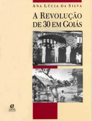 A Revolução de 30 em Goiás