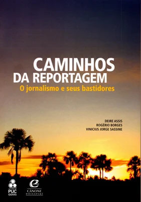 Caminhos da Reportagem o jornalismo e seus bastidores