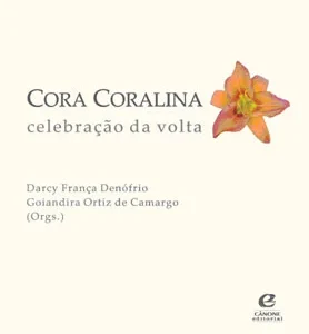 Cora Coralina: celebração da volta
