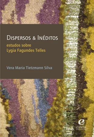 Dispersos & Inéditos: estudos sobre Lygia Fagundes Telles