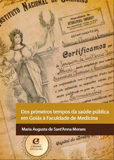 Dos primeiros tempos - da saúde pública em Goiás à Faculdade de Medicina