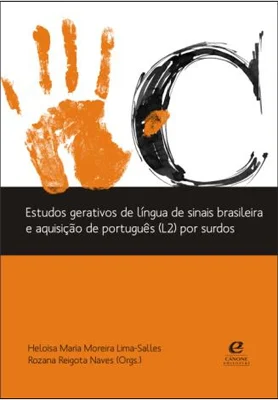Estudos gerativos de língua de sinais brasileira e de aquisição de português (L2) por surdos