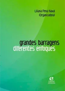Grandes Barragens - diferentes enfoques