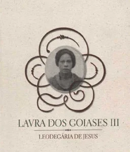 Lavra dos goiases III - Leodegária de Jesus