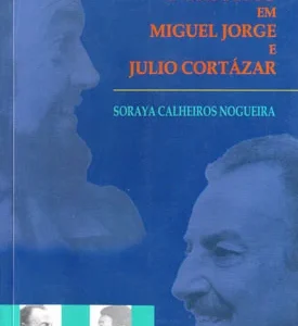 O grotesco em Miguel Jorge e Julio Cortáza