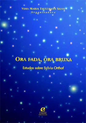 Ora fada, ora bruxa - estudos sobre Sylvia Orthof