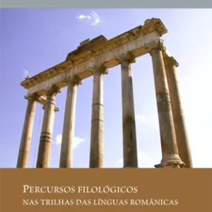 Percursos filológicos: nas trilhas das línguas românicas