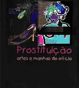 Prostituição - artes e manhas do ofício