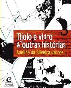 Tijolo e Vidro & outras histórias