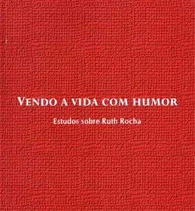 Vendo a vida com humor - estudos sobre Ruth Rocha