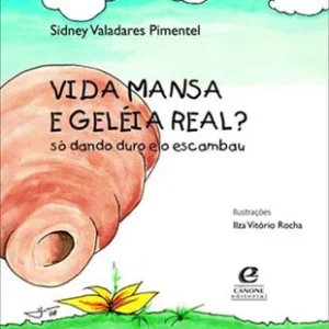 Vida Mansa e Geléia Real: só dando duro e o escambau.