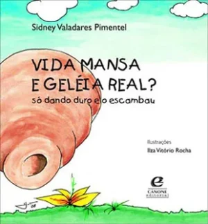 Vida Mansa e Geléia Real: só dando duro e o escambau.