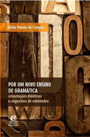 Por Um Novo Ensino de Gramática - orientações didáticas e sugestões de atividades