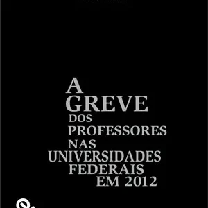 A greve dos professores nas Universidades Federais em 2012