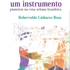 Como é bom poder tocar um instrumento: pianeiros na cena urbana brasileira