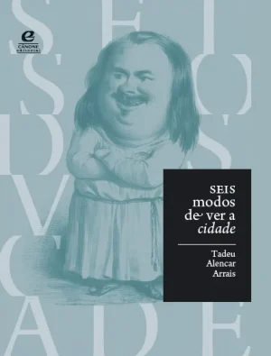 Seis Modos de Ver A Cidade