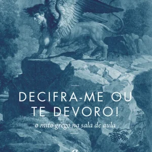 Decifra-me ou te devoro!