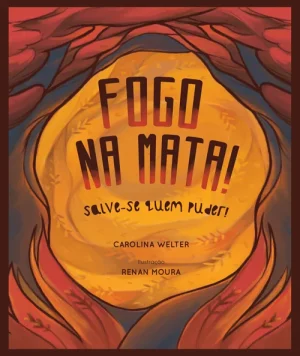 Fogo na mata: salve-se quem puder!