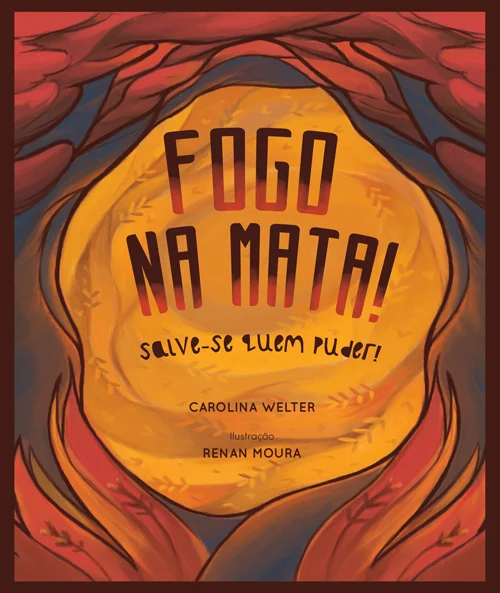 Fogo na mata: salve-se quem puder!