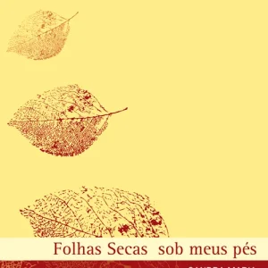 Folhas Secas sob meus pés