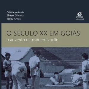 O século XX em Goiás: o advento da modernização