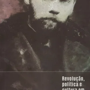 Revolução, política e cultura em Alexander Bogdanov