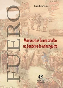FUERO: Manuscritos de um catalão na bandeira do Anhanguera