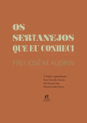 Os Sertanejos Que Eu Conheci, Frei José M. Audrin, 2ª Edição